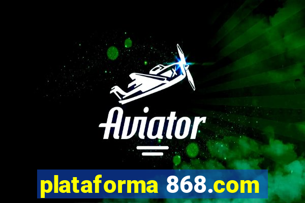 plataforma 868.com